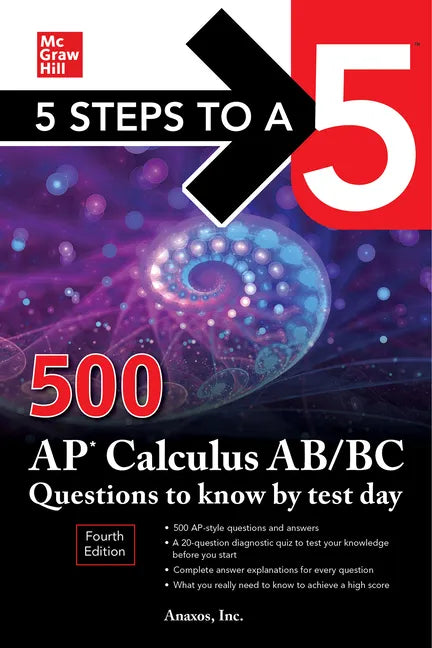 5 Steps to a 5: 500 AP Calculus Ab/BC Questions to Know by Test Day, Fourth Edition - Paperback