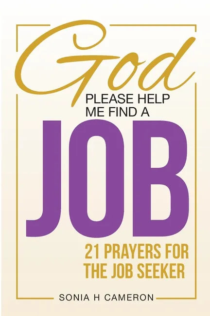 God, Please Help Me Find a Job: 21 Prayers for the Job Seeker - Paperback
