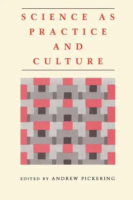 Science as Practice and Culture - Paperback