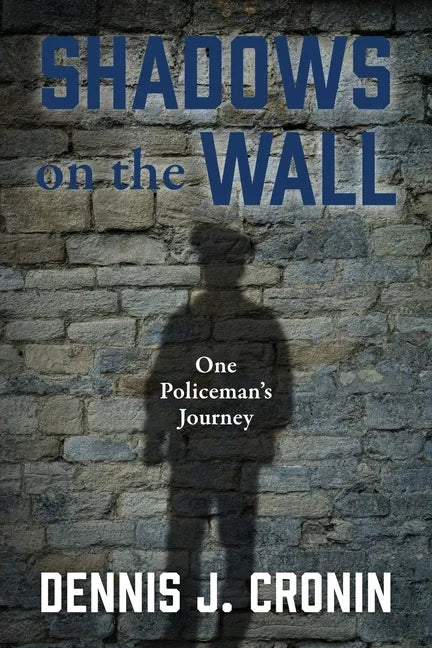 Shadows on the Wall: One Policeman's Journey - Paperback