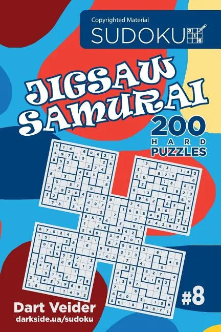 Sudoku Jigsaw Samurai - 200 Hard Puzzles 9x9 (Volume 8) - Paperback