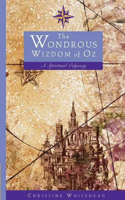 The Wondrous Wizdom of Oz: A Spiritual Odyssey - Paperback