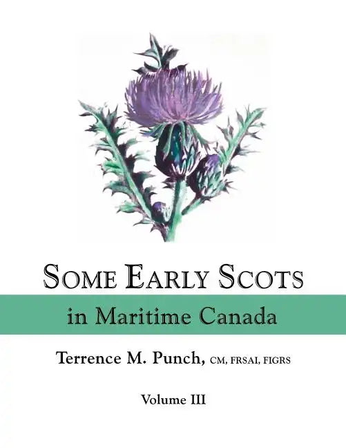 Some Early Scots in Maritime Canada. Volume III - Paperback