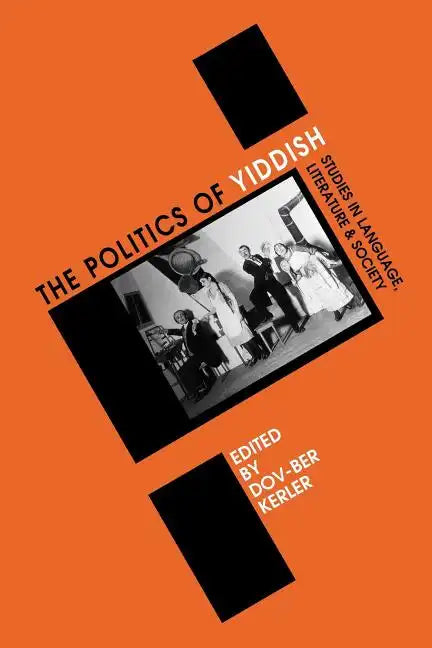 Politics of Yiddish: Studies in Language, Literature and Society - Paperback