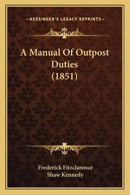 A Manual of Outpost Duties (1851) - Paperback