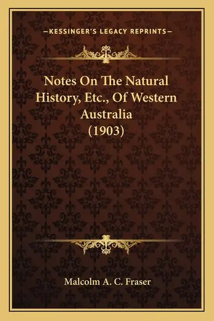 Notes On The Natural History, Etc., Of Western Australia (1903) - Paperback