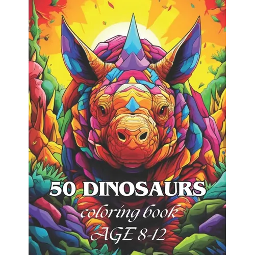 50 Dinosaurs: Awesome 50 Dinosaurs Coloring book Kids 8-12 - Paperback