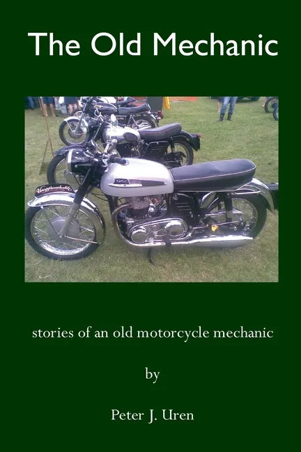 The Old Mechanic: Stories of an old motorcycle mechanic - Paperback