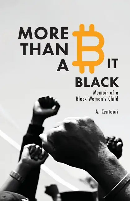More Than a Bit Black: Memoir of a Black Woman's Child - Paperback