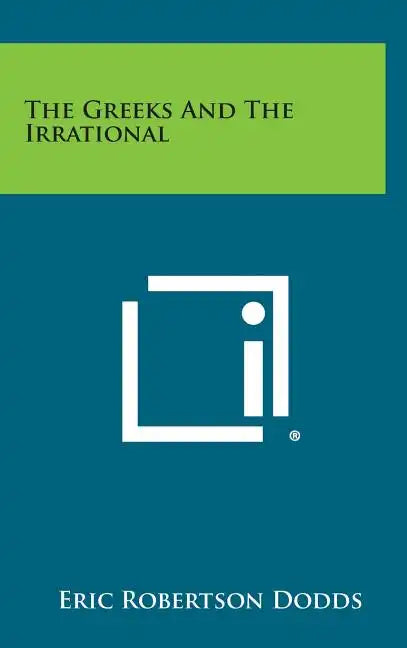 The Greeks And The Irrational - Hardcover