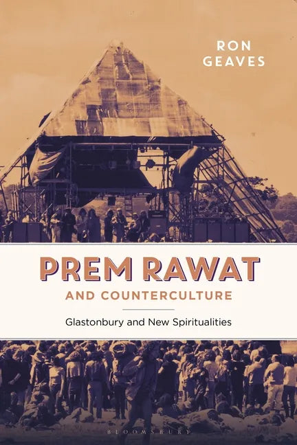 Prem Rawat and Counterculture: Glastonbury and New Spiritualities - Paperback