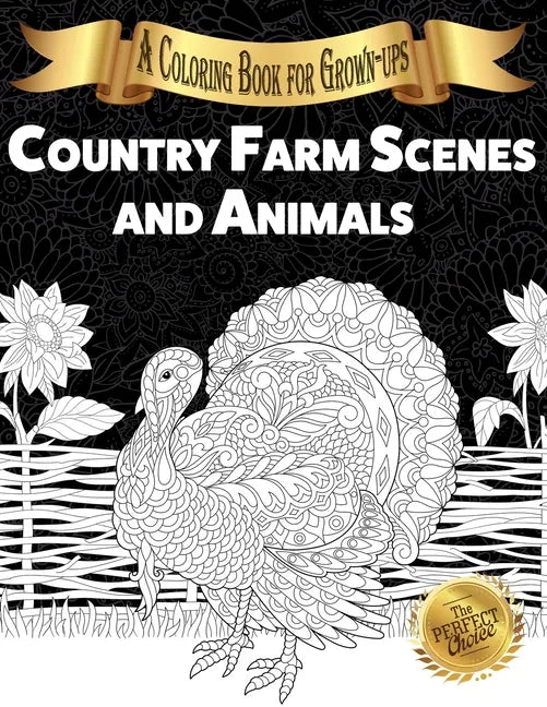 Country Farm Scenes and Animals: A Coloring Book for Grown-ups - Paperback