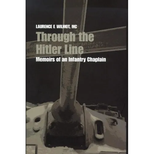 Through the Hitler Line: Memoirs of an Infantry Chaplain - Paperback