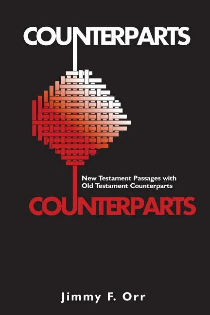 Counterparts: New Testament Passages with Old Testament Counterparts - Paperback