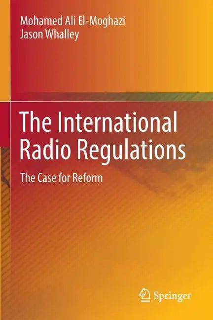 The International Radio Regulations: The Case for Reform - Paperback