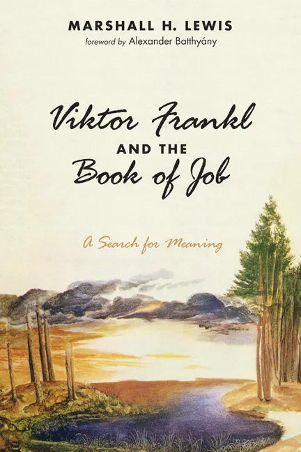 Viktor Frankl and the Book of Job: A Search for Meaning - Hardcover