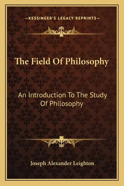 The Field of Philosophy: An Introduction to the Study of Philosophy - Paperback