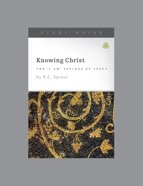 Knowing Christ: The I Am Sayings of Jesus, Teaching Series Study Guide - Paperback
