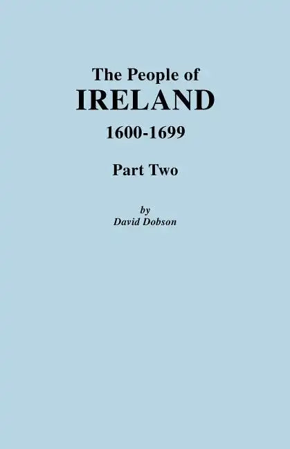 People of Ireland 1600-1699, Part Two - Paperback