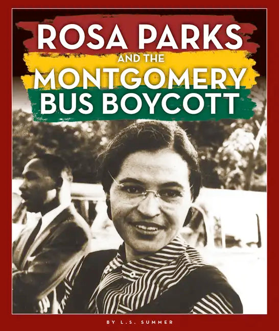 Rosa Parks and the Montgomery Bus Boycott - Library Binding
