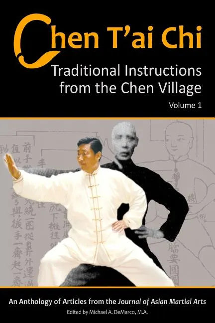 Chen T'ai Chi, Vol. 1: Traditional Instructions from the Chen Village - Paperback