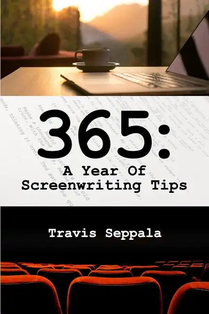 365: A Year of Screenwriting Tips - Paperback