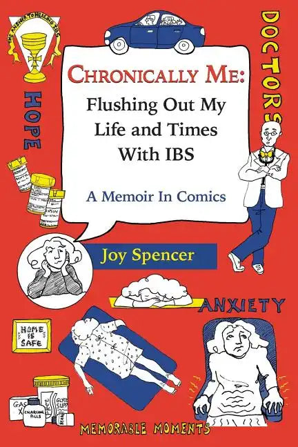 Chronically Me: Flushing Out My Life and Times With IBS: A Memoir In Comics - Paperback