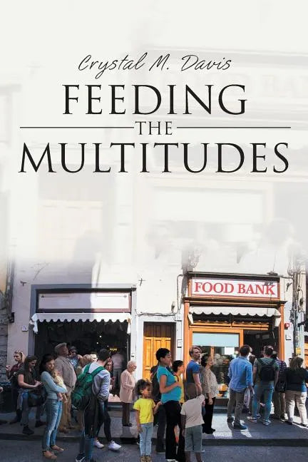 Feeding the Multitudes - Paperback
