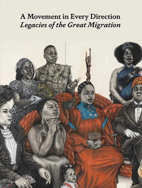 A Movement in Every Direction: Legacies of the Great Migration - Hardcover