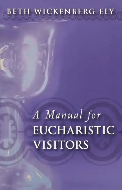 A Manual for Eucharistic Visitors - Paperback
