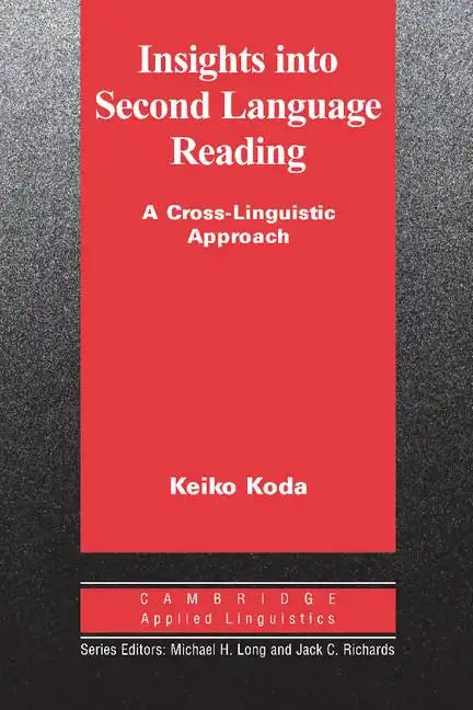 Insights Into Second Language Reading: A Cross-Linguistic Approach - Paperback