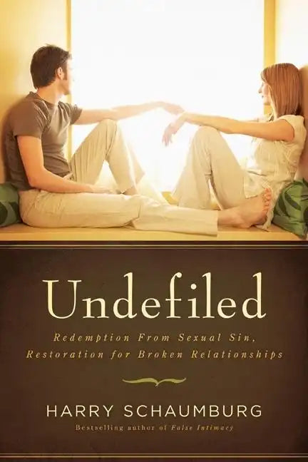 Undefiled: Redemption from Sexual Sin, Restoration for Broken Relationships - Paperback