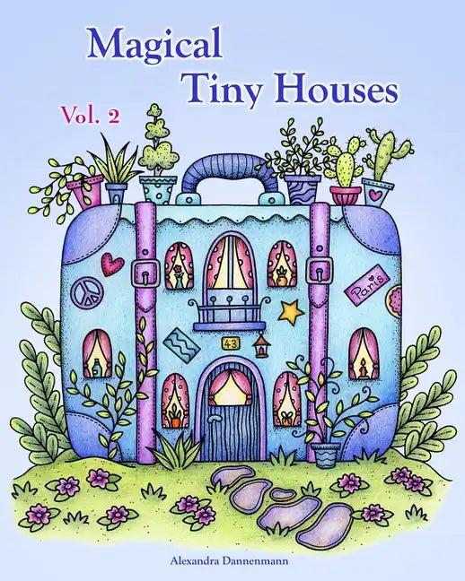 Magical Tiny Houses - Volume 2: Relax and dream ‒ a coloring book for adults. - Paperback