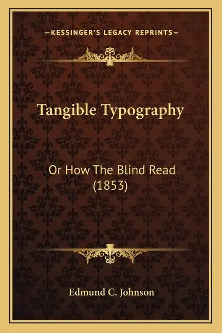 Tangible Typography: Or How The Blind Read (1853) - Paperback