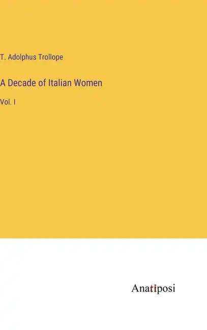 A Decade of Italian Women: Vol. I - Hardcover