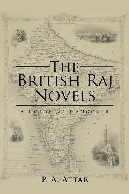 The British Raj Novels: A Colonial Hangover - Paperback