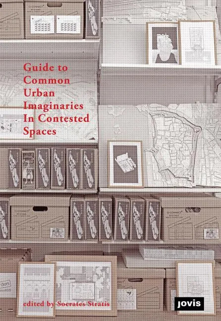 Guide to Common Urban Imaginaries in Contested Spaces: The "Hands-On Famagusta" Initiative - Paperback