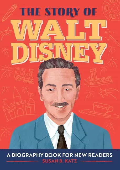 The Story of Walt Disney: An Inspiring Biography for Young Readers - Paperback