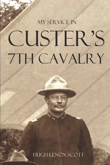 My Service in Custer's 7th Cavalry (Annotated) - Paperback