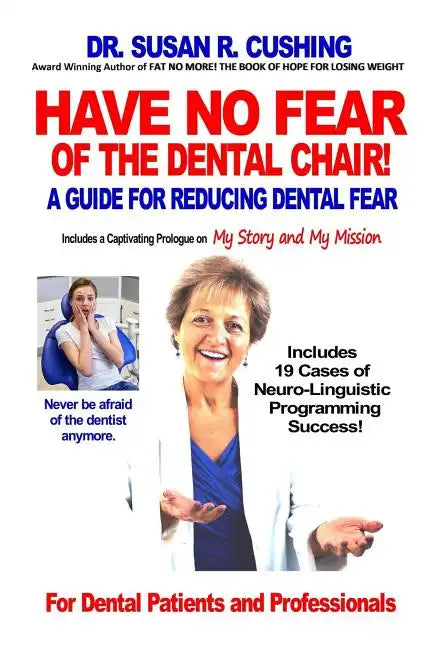 Have No Fear of the Dental Chair: A Guide for Reducing Dental Fear - Paperback