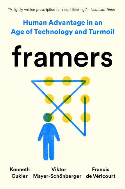Framers: Human Advantage in an Age of Technology and Turmoil - Paperback
