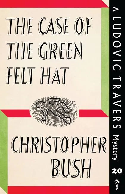 The Case of the Green Felt Hat: A Ludovic Travers Mystery - Paperback