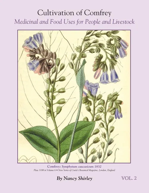 Cultivation of Comfrey; Medicinal and Food Uses for People and Livestock - Paperback