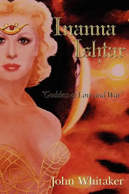 Inanna/Ishtar: Goddess of Love and War - Paperback