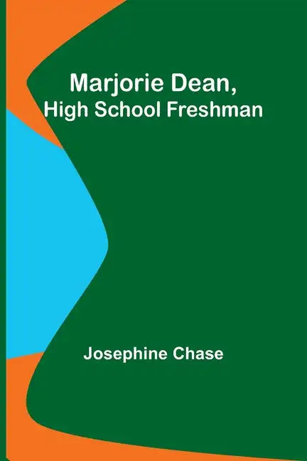 Marjorie Dean, High School Freshman - Paperback