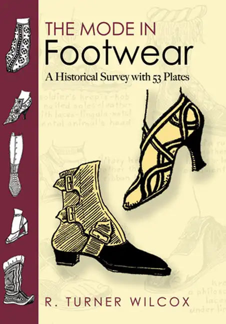 The Mode in Footwear: A Historical Survey with 53 Plates - Paperback