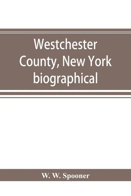 Westchester County, New York: biographical - Paperback