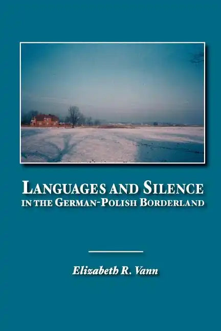 Languages and Silence in the German-Polish Borderland - Paperback