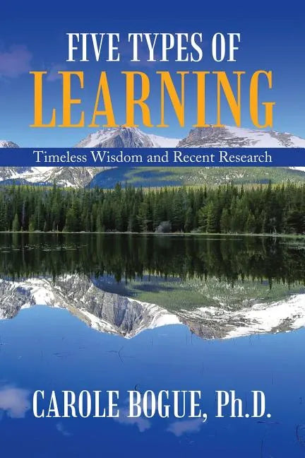 Five Types of Learning: Timeless Wisdom and Recent Research - Paperback