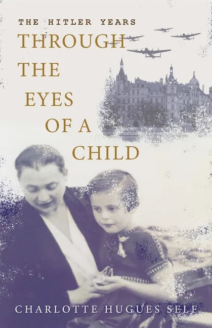 The Hitler Years Through the Eyes of a Child - Paperback